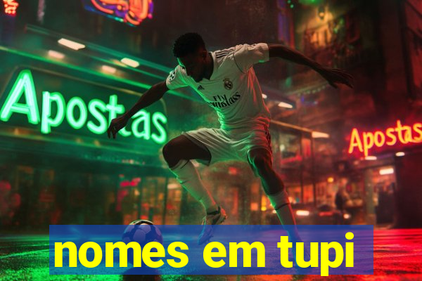 nomes em tupi-guarani masculinos